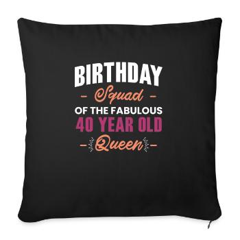 Escouade D’anniversaire De La Fabulouse Reine De 40 Ans - Housse de coussin décorative 45 x 45 cm - noir - Devant