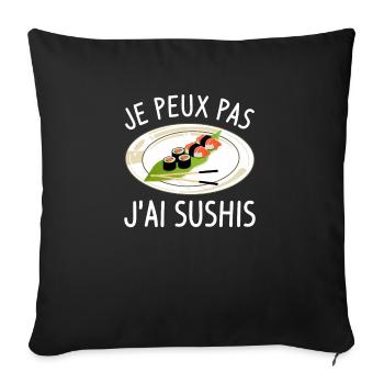 Je Peux Pas J'ai Sushis Sushi Cuisine Japonaise - Housse de coussin décorative 45 x 45 cm - noir - Devant