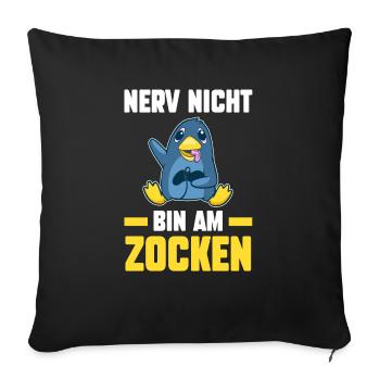 Nerv Nicht Bin Am Zocken Pinguin Gamer - Sofakissenbezug 45 x 45 cm - Schwarz - Vorne