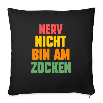 Nerv Nicht Bin Am Zocken Retro Gamer - Sofakissenbezug 45 x 45 cm - Schwarz - Vorne