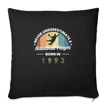 Never Understimate A Handball Player Born In 1993 - Sofa pillowcase 17,3'' x 17,3'' (45 x 45 cm) - black - Front
