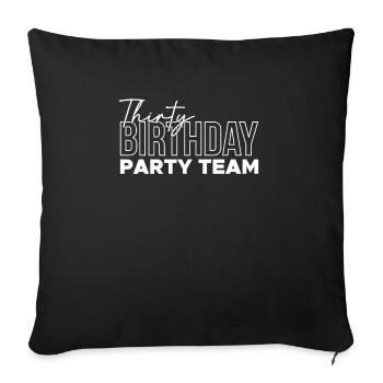 Thirty Birthday Squad Shirt Geschenk - Sofakissenbezug 45 x 45 cm - Schwarz - Vorne