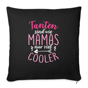 Tanten Sind Wie Mamas Nur Viel Cooler - Sofakissenbezug 45 x 45 cm - Schwarz - Vorne