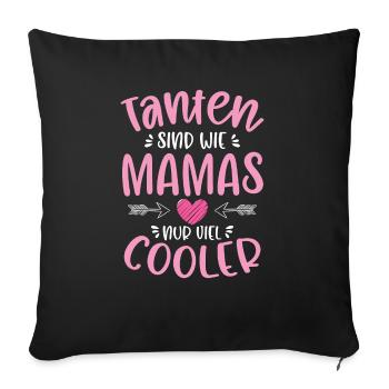 Tanten Sind Wie Mamas Nur Viel Cooler - Sofakissenbezug 45 x 45 cm - Schwarz - Vorne