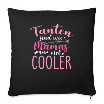 Tanten Sind Wie Mamas Nur Viel Cooler - Sofakissenbezug 45 x 45 cm - Schwarz - Vorne