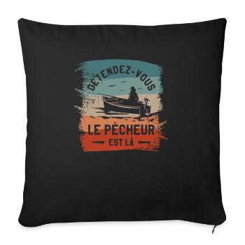 Détendez-Vous Le Pêcheur Est Là Pêche - Housse de coussin décorative 45 x 45 cm - noir - Devant