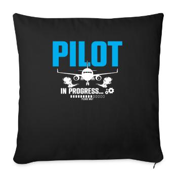 Pilot In Progress Please Wait Loading Plane - Sofakissenbezug 45 x 45 cm - Schwarz - Vorne