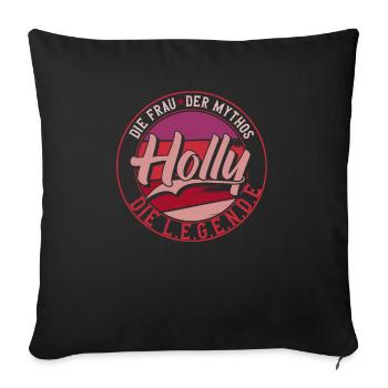 Die frau der Mythos die Legende Holly - Sofakissenbezug 45 x 45 cm - Schwarz - Vorne