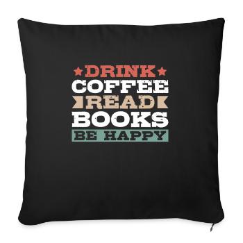 Boire du café, lire des livres, être heureux - Housse de coussin décorative 45 x 45 cm - noir - Devant