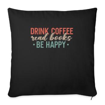 Boire du café, lire des livres, être heureux - Housse de coussin décorative 45 x 45 cm - noir - Devant