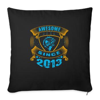 Awesome since 2013. Angel, Angler Geburtstag - Sofakissenbezug 45 x 45 cm - Schwarz - Vorne
