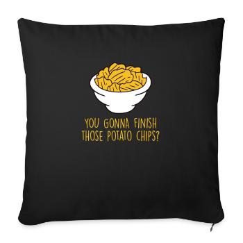 Sie werden diese Kartoffelchips beenden - Sofakissenbezug 45 x 45 cm - Schwarz - Vorne