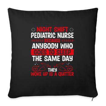 Night Shift Pediatric Nurse Nursing - Sofakissenbezug 45 x 45 cm - Schwarz - Vorne