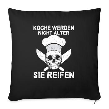 Köche Werden Nicht Älter Geburtstag Spruch Koch - Sofakissenbezug 45 x 45 cm - Schwarz - Vorne