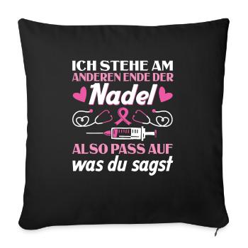 Ich Stehe Am Anderen Ende Der Nadel - Sofakissenbezug 45 x 45 cm - Schwarz - Vorne