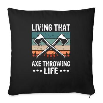 Hatchet Tosser that Ax Throwing life Tossing - Sofa pillowcase 17,3'' x 17,3'' (45 x 45 cm) - black - Front