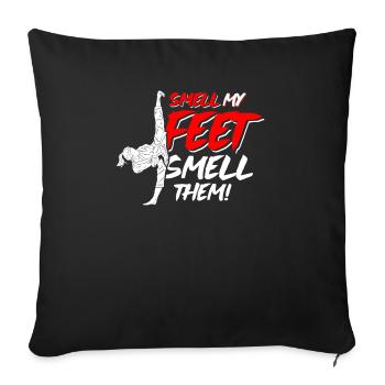 Smell My Feet Smell Them Kampf Kampfsport Training - Sofakissenbezug 45 x 45 cm - Schwarz - Vorne