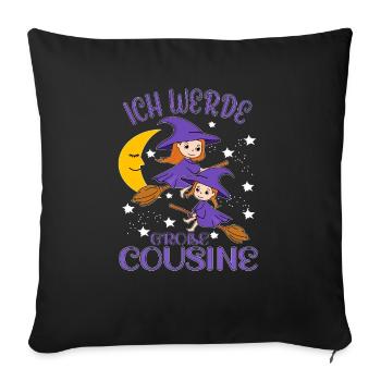 Cousine Ich werde große Cousine Cousinen Hexen - Sofakissenbezug 45 x 45 cm - Schwarz - Vorne