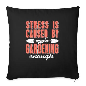 Stress Is Caused By Not Gardening Enough Retro - Sofakissenbezug 45 x 45 cm - Schwarz - Vorne