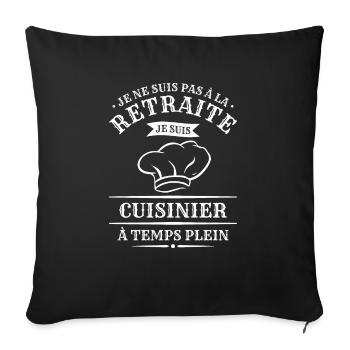 Je Ne Suis Pas À La Retraite Je Suis Cuisiner À - Housse de coussin décorative 45 x 45 cm - noir - Devant