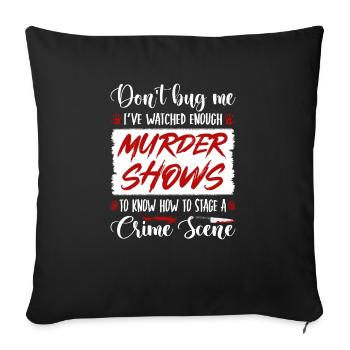 True Crime Murder Show Citation, Mise en scène d’une scène de crime, - Housse de coussin décorative 45 x 45 cm - noir - Devant