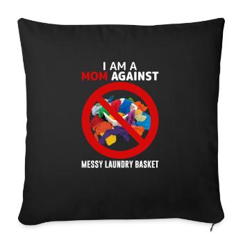 Mom Againts Messy Laundry Basket Adult H - Sofa pillowcase 17,3'' x 17,3'' (45 x 45 cm) - black - Front