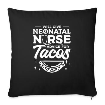 Will Give Neonatal Nurse Advice For Tacos NICU - Sofa pillowcase 17,3'' x 17,3'' (45 x 45 cm) - black - Front