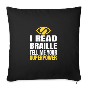 I read braille tell me your superpower Legally - Sofa pillowcase 17,3'' x 17,3'' (45 x 45 cm) - black - Front