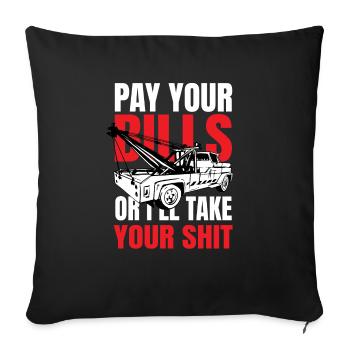 Pay your bills Tow Truck Driver - Sofakissenbezug 45 x 45 cm - Schwarz - Vorne