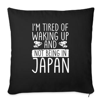 Im Tired Of Waking Up And Not Being In Japan - Sofakissenbezug 45 x 45 cm - Schwarz - Vorne