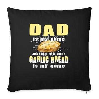 Funny garlic bread maker father - Sofa pillowcase 17,3'' x 17,3'' (45 x 45 cm) - black - Front