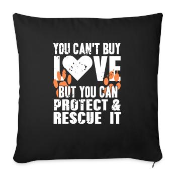 Can't Buy Love But You Can Protect & Rescue Animal - Sofa pillowcase 17,3'' x 17,3'' (45 x 45 cm) - black - Front
