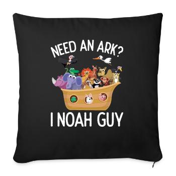 Benötigen Sie Eine Arche Noah Guy Funny Archa Noah - Sofakissenbezug 45 x 45 cm - Schwarz - Vorne