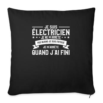 Je Suis Électricien Je Ne M'Arrête Pas Quand Je - Sofakissenbezug 45 x 45 cm - Schwarz - Vorne