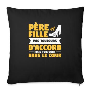 Pere Et Fille Pas Toujours D'Accord Mais Toujours - Sofakissenbezug 45 x 45 cm - Schwarz - Vorne