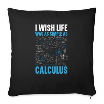 I Wish Life Was As Simple As Calculus Math Teacher - Sofa pillowcase 17,3'' x 17,3'' (45 x 45 cm) - black - Front