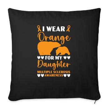 I Wear Orange For My Daughter Multiple Sclerosis - Sofa pillowcase 17,3'' x 17,3'' (45 x 45 cm) - black - Front
