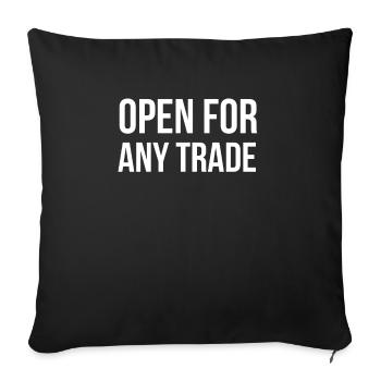 Open For Any Trade Shirt Gift - Sofa pillowcase 17,3'' x 17,3'' (45 x 45 cm) - black - Front