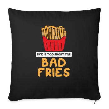 Life Is Too Short For Bad Fries Foodie Potato - Sofa pillowcase 17,3'' x 17,3'' (45 x 45 cm) - black - Front