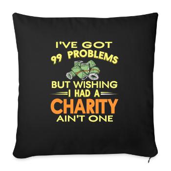 99 problèmes mais souhaiter avoir un organisme de bienfaisance n’en est pas un - Housse de coussin décorative 45 x 45 cm - noir - Devant