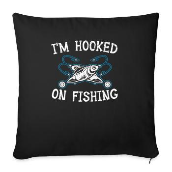 I'm Hooked On Fishing Fish Fisher Fisherman - Sofa pillowcase 17,3'' x 17,3'' (45 x 45 cm) - black - Front