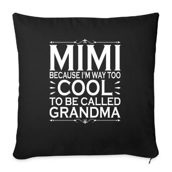 Mimi, Weil Ich Viel Zu Cool Bin, Um Oma Genannt - Sofakissenbezug 45 x 45 cm - Schwarz - Vorne