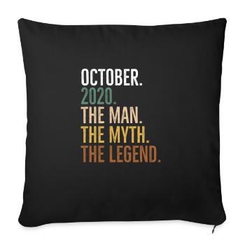 October 2020 The Man The Myth The Legend - Sofa pillowcase 17,3'' x 17,3'' (45 x 45 cm) - black - Front