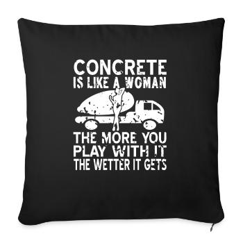 Le béton est comme une femme Plus vous jouez la météo - Housse de coussin décorative 45 x 45 cm - noir - Devant