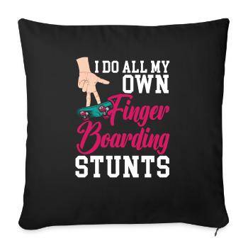 I Do All My Own Fingerboarding Stunts Fingerboard - Sofa pillowcase 17,3'' x 17,3'' (45 x 45 cm) - black - Front