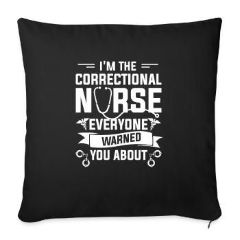 I'm The Correctional Nurse Everyone Warned You - Sofa pillowcase 17,3'' x 17,3'' (45 x 45 cm) - black - Front
