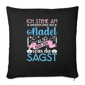 Ich Stehe Am Anderen Ende Der Nadel - Sofakissenbezug 45 x 45 cm - Schwarz - Vorne