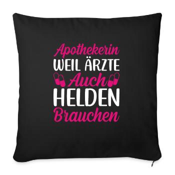 Apothekerin weil Ärzte auch Helden brauchen - Sofakissenbezug 45 x 45 cm - Schwarz - Vorne