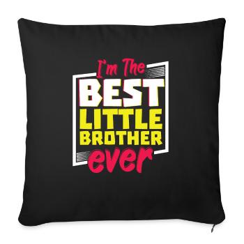 Im The Best little Brother Ever - Sofa pillowcase 17,3'' x 17,3'' (45 x 45 cm) - black - Front