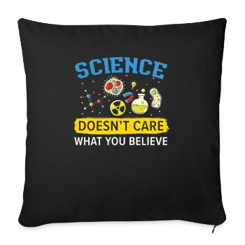 Science Doesn't Care What You Believe Scientist - Sofa pillowcase 17,3'' x 17,3'' (45 x 45 cm) - black - Front
